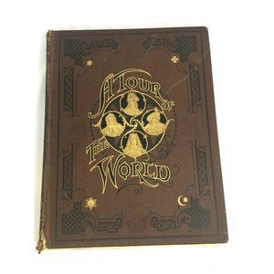 A Tour Of The World Volume Two Book Hardcover Copyright 1896